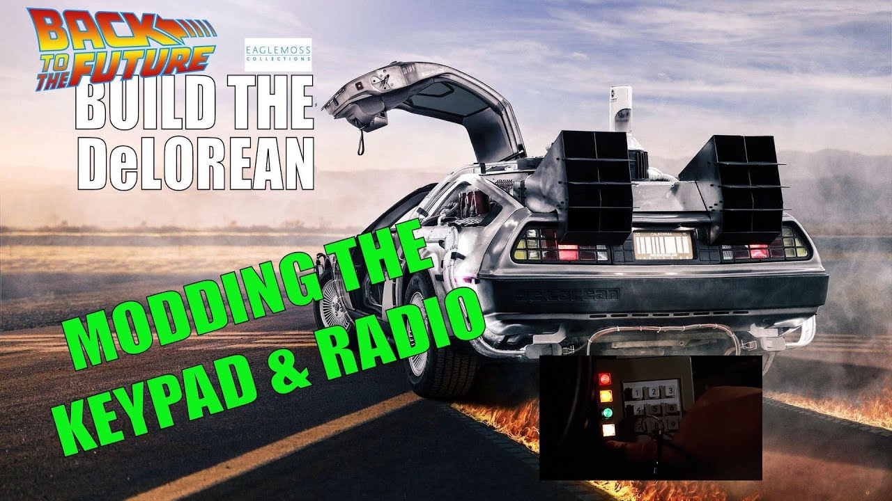 Build the Delorean - Modding the Keypad and Radio