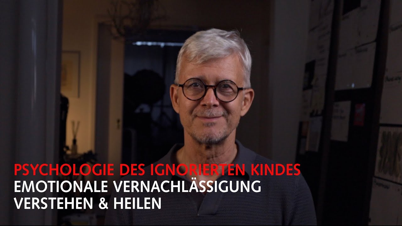 Psychologie des ignorierten Kindes – Emotionale Vernachlässigung verstehen & heilen