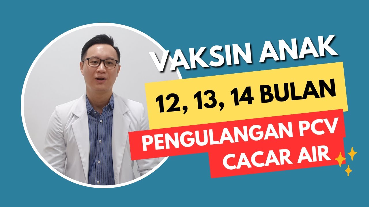 Vaksin Anak Usia 12, 13, 14 Bulan: Cacar Air, Pengulangan Pneumonia (IPD/PCV/Pneumokokus)