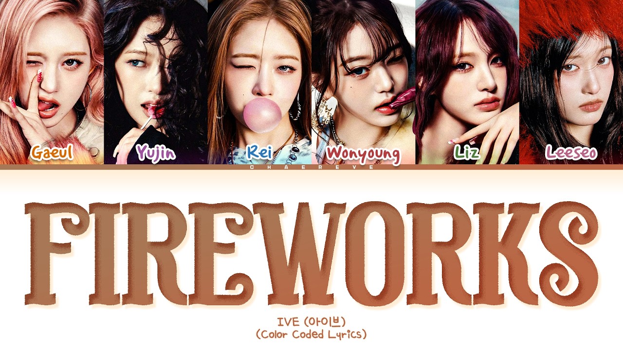 IVE Fireworks Lyrics (Color Coded Lyrics)