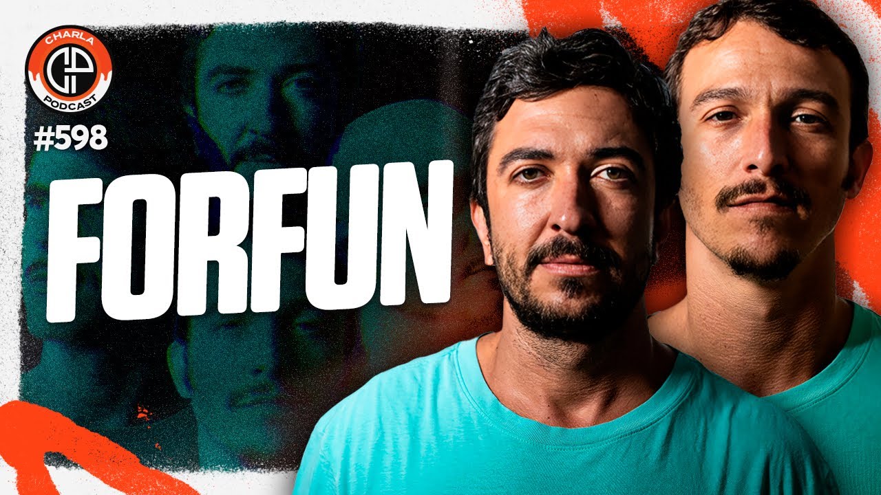 Charla #598 - Forfun & Braza [Nicolas Fassano & Danilo Cutrim]
