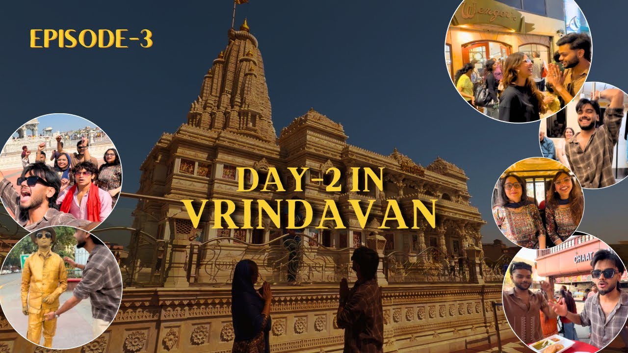 Prem Mandir Darshan 🛕 | Exploring street food in Vrindavan | Back to Delhi 🤩✨| Episode-03