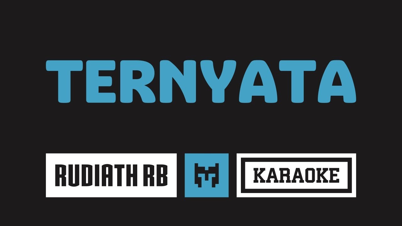 [ Karaoke ] Rudiath RB - Ternyata