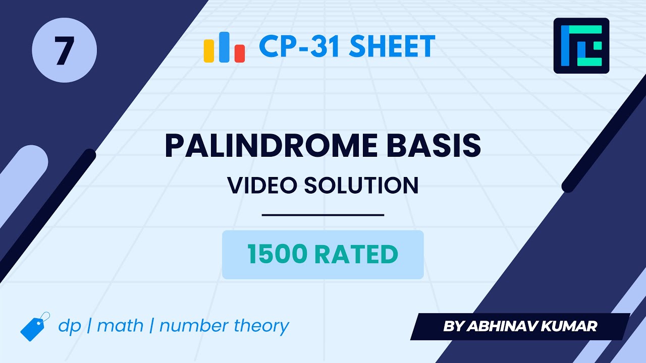 #7 Palindrome Basis | Video Solution | 1500 Rated | TLE CP-31 Sheet | Best Codeforces Problems