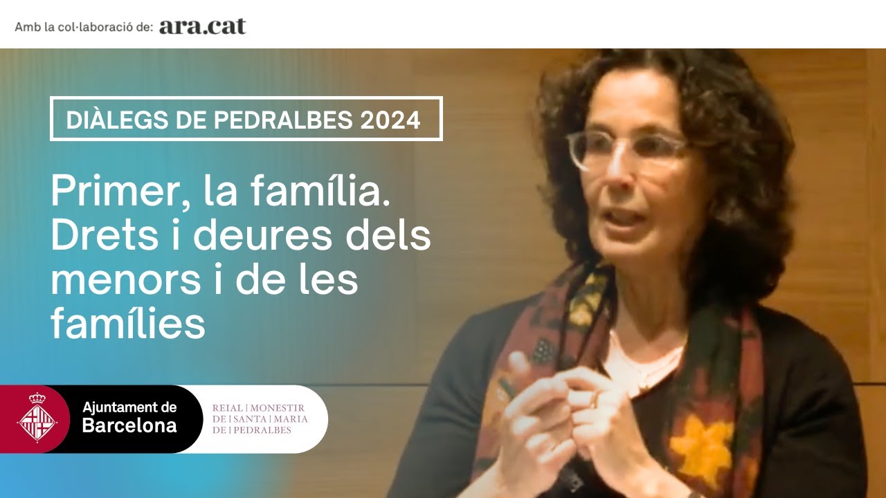 Diàlegs de Pedralbes 2024: Primer, la família. Drets i deures dels menors i de les famílies