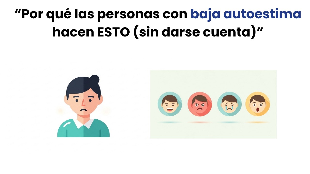ALERTA: Tu Baja Autoestima Hace Esto