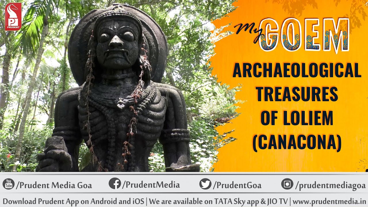 Archaeological Treasures of Loliem, Canacona | My Goem | Prudent | 230622