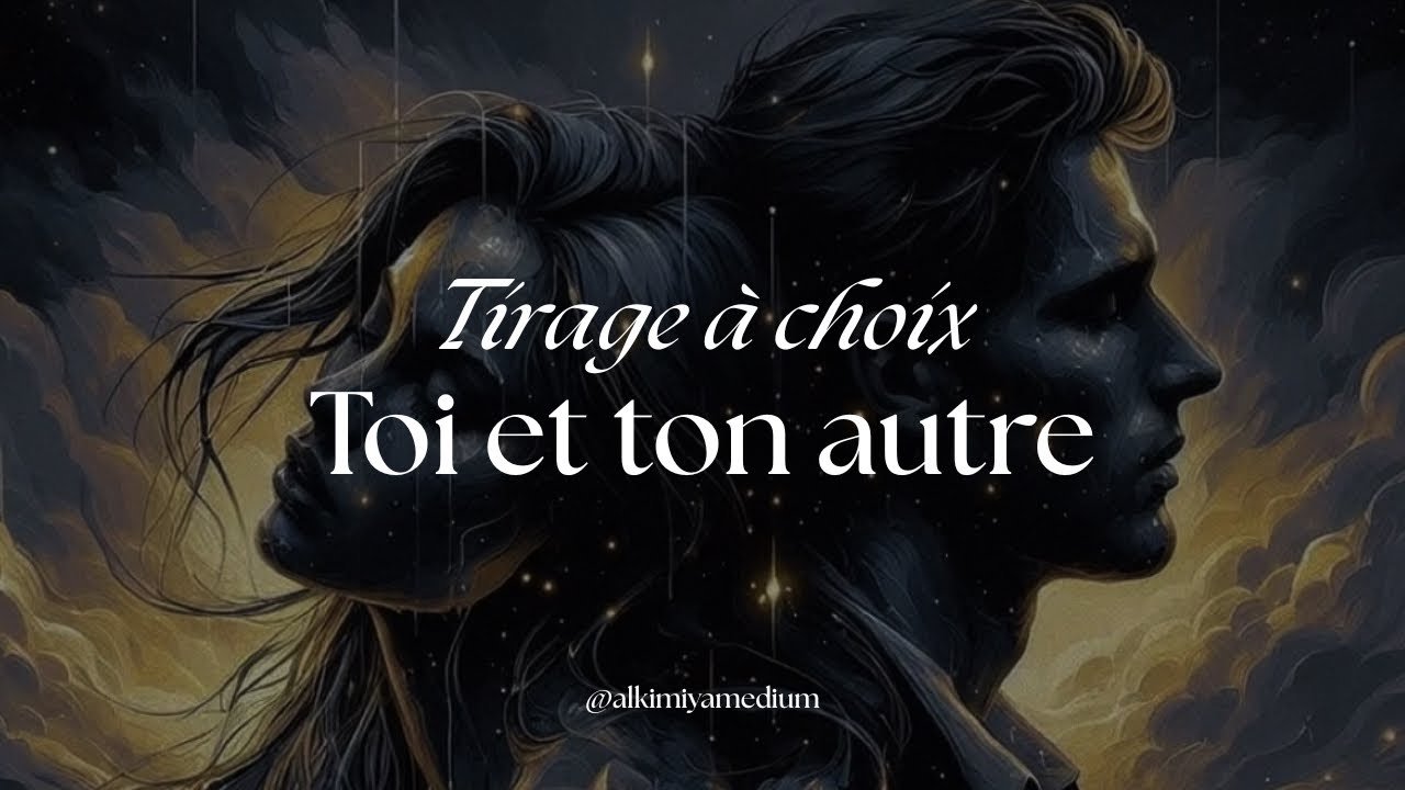 Toi et ton autre 🕊️ Ce qu’il en est, le lien + prédictions entre vous