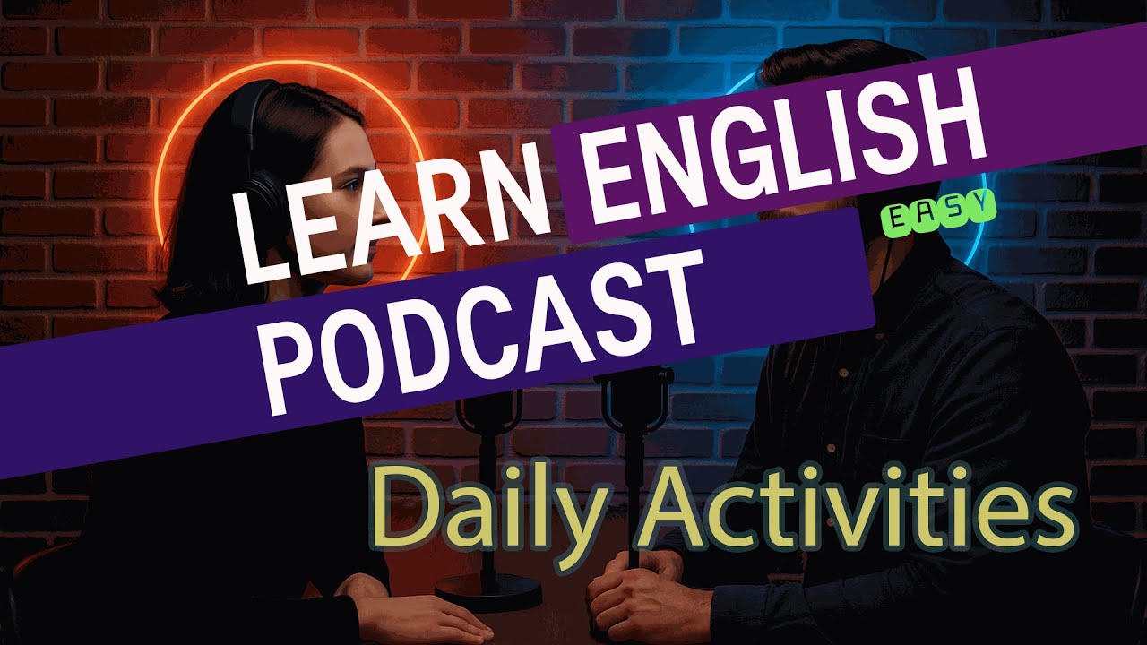 Learn English - Daily activities - Easy Podcast for Beginners