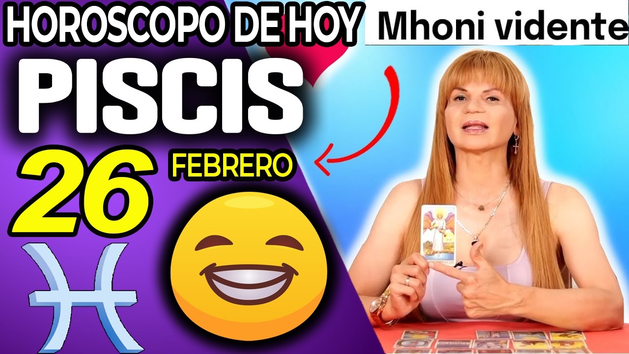 PISCIS ♓😁UN GOLPE DE FORTUNA💚QUE CAMBIA TU VIDA💰 Hor&oacute;scopo De Hoy 26 De Febrero 2026 | Mhoni Vidente