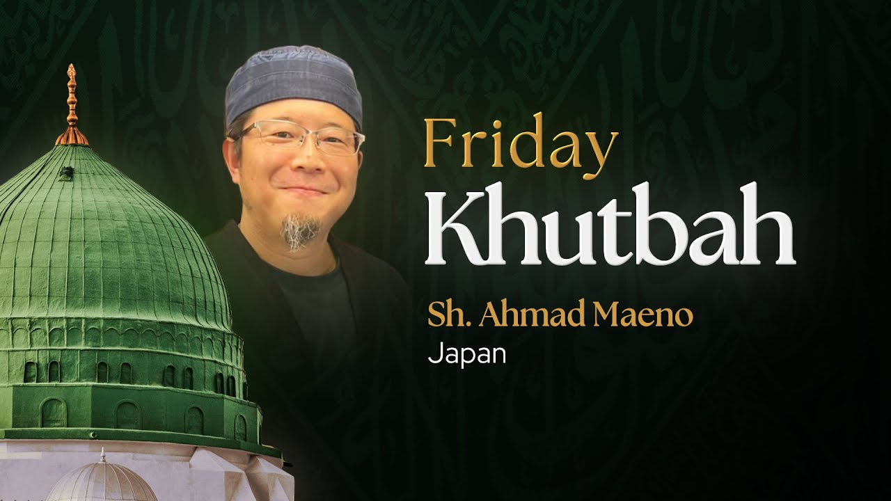 Friday Khutbah | Imam Ahmad Maeno | Japan