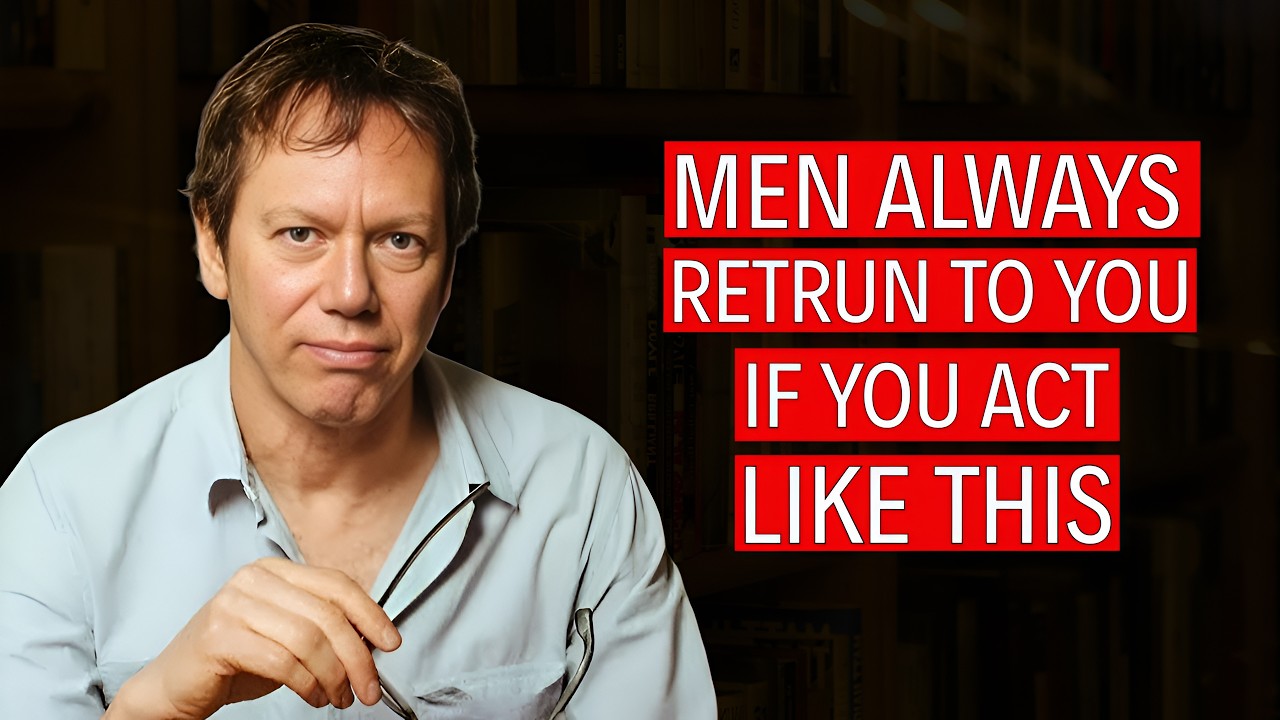 MEN ALWAYS RETURN TO YOU IF YOU ACT LIKE THIS | Robert Greene Psychology