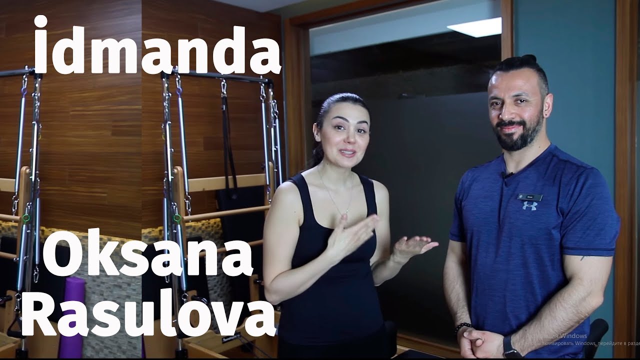 Oksana Rasulova -  İdmanda Pilates & Ozcan Ucar