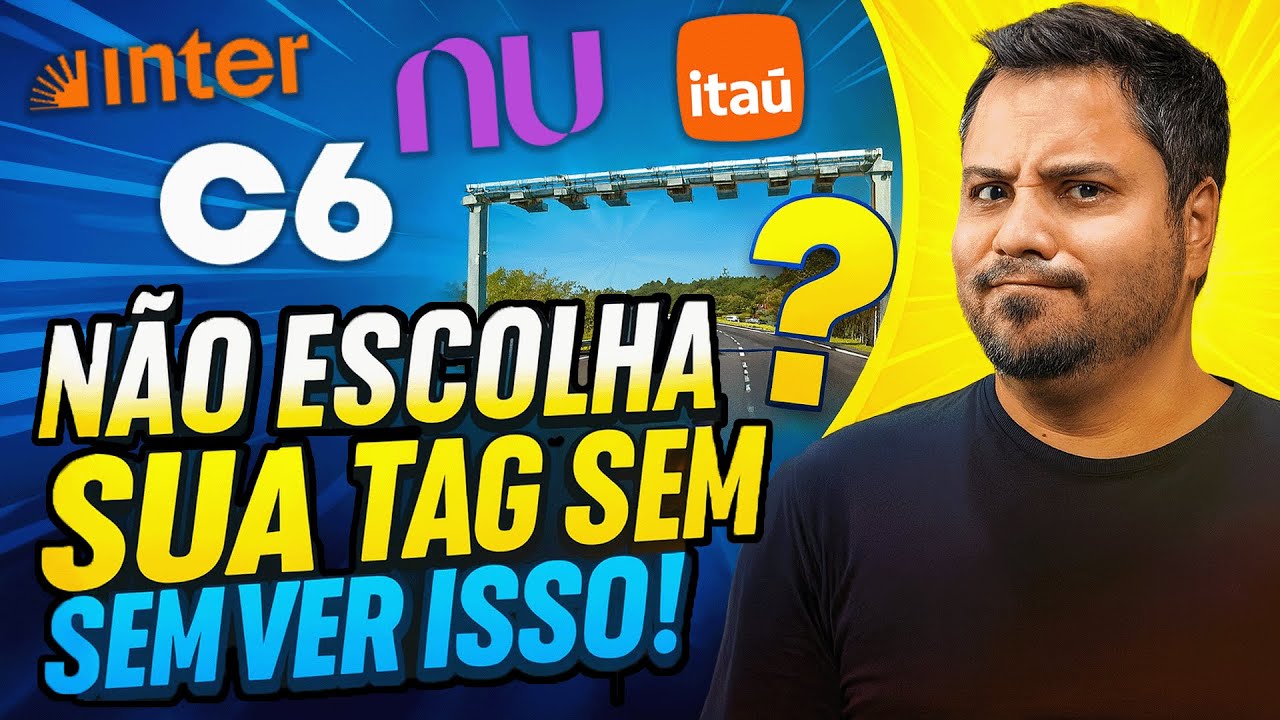 Qual é a MELHOR Tag de Pedágio em 2025 C6, Nubank, Itaú ou Inter? (Vai mudar TUDO)