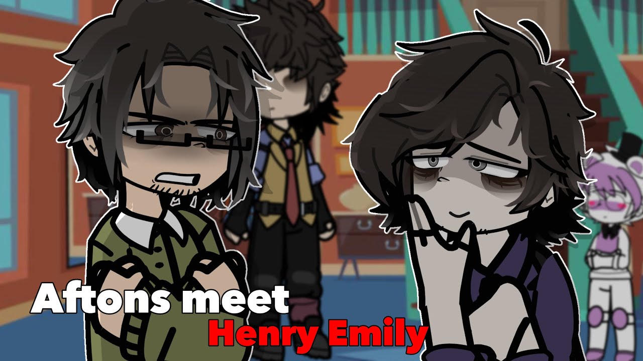 Aftons Meet Henry Emily  [ FNaF : GL2 ]
