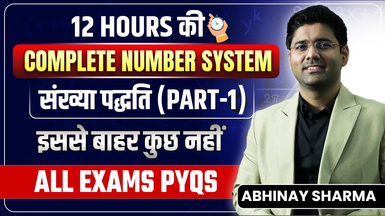 Complete Number System Theory and Examples | All PYQs | Abhinay Sharma @ABHINAYMATHS