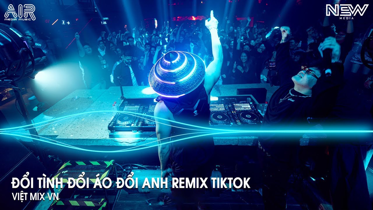 Đổi Tình Đổi Áo Đổi Anh Remix (Bản Hót Tiktok) - Lòng Buồn Nhìn Mãi Về Quê Ngỡ Rằng Em Sẽ Cố Gắng