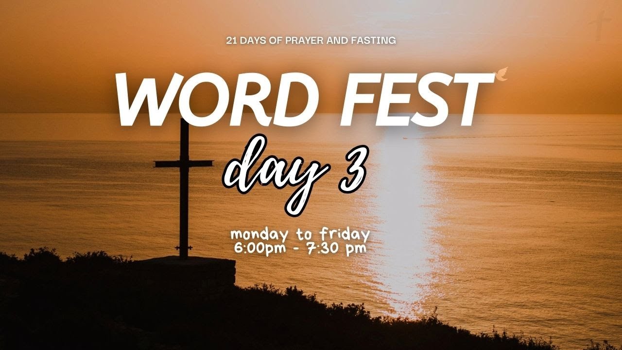 21 DAYS OF PRAYER AND FASTING WORD FEST DAY THREE
