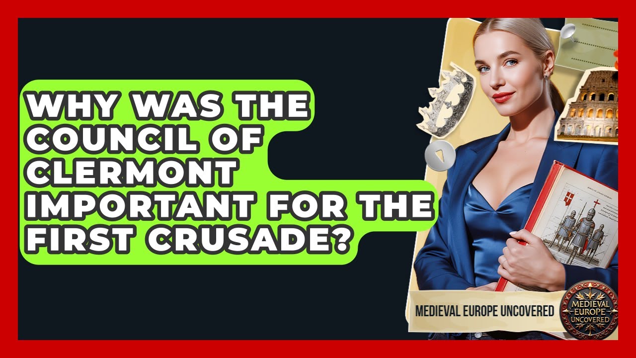 Why Was The Council Of Clermont Important For The First Crusade? - Medieval Europe Uncovered