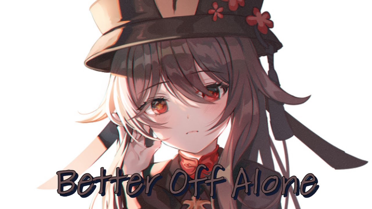 Nightcore Better Off Alone (Koosen)