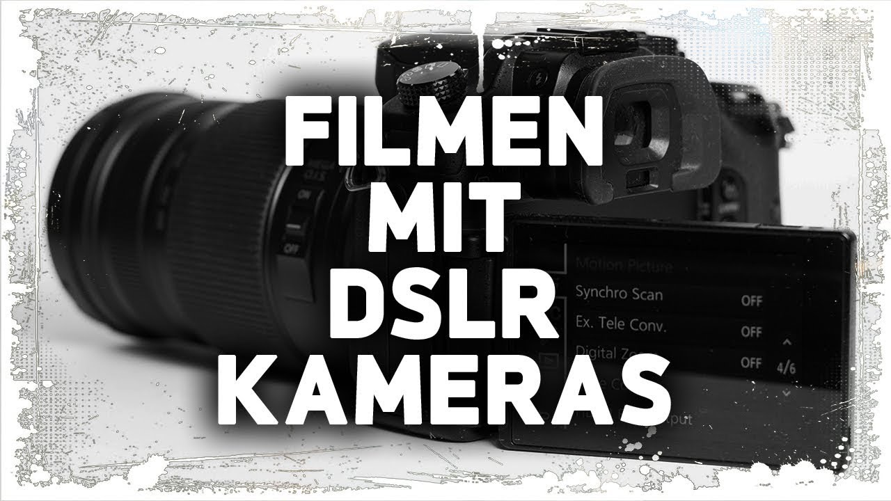 RICHTIG Filmen mit DSLR Kameras - Welche Einstellungen sind optimal?