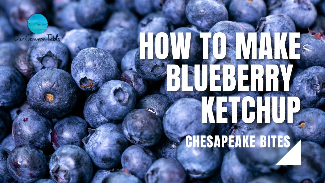 Blueberry Ketchup Recipe | How To | Chesapeake Bites