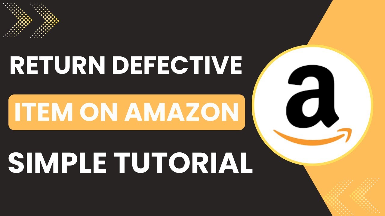 How to Return Defective Item on Amazon