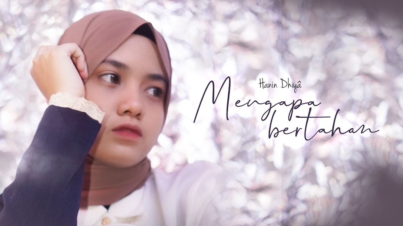 Hanin Dhiya - Mengapa Bertahan (Official Lyric Video)