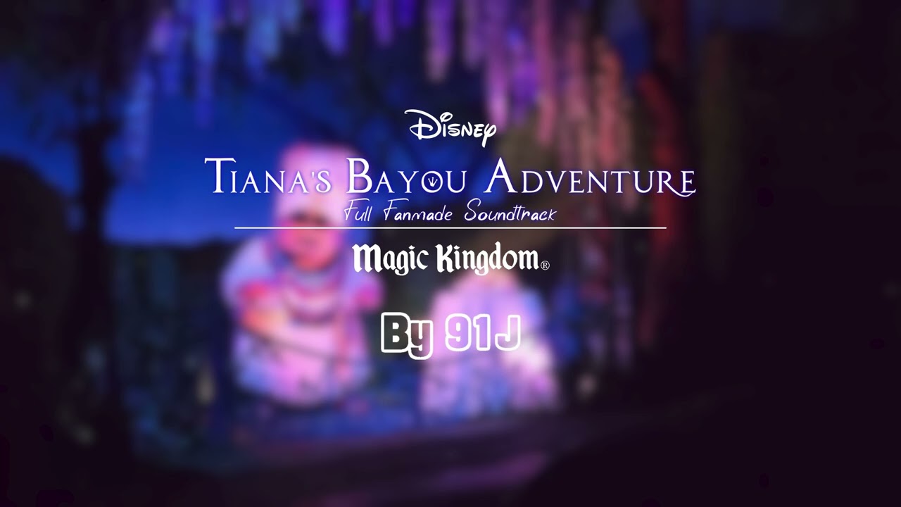 Tiana's Bayou Adventure - Full Soundtrack | 91J