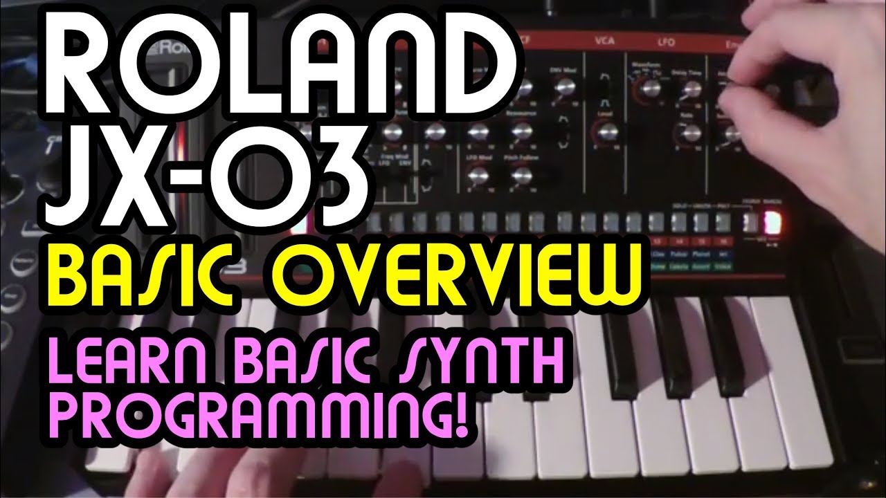 Basic Overview // JX-03 Roland Boutique Synth Tutorial
