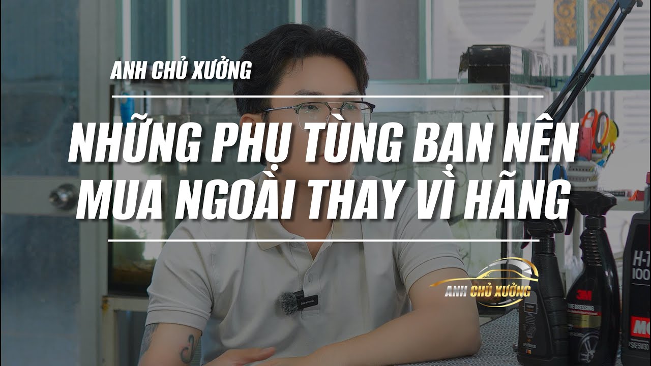 TOP sản phẩm phụ tùng bạn nên mua ngoài thay vì hãng
