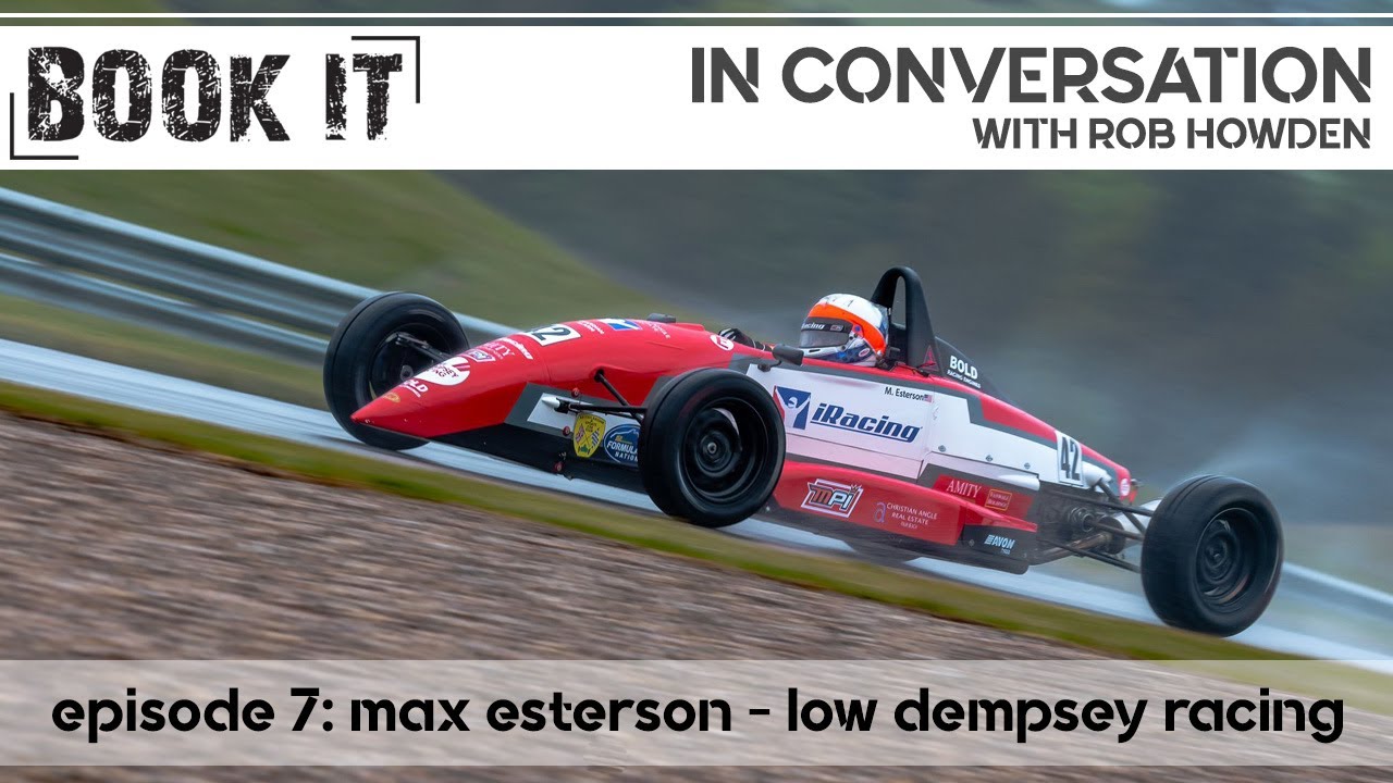 Book It - Episode 7 - Max Esterson - Low Dempsey Racing