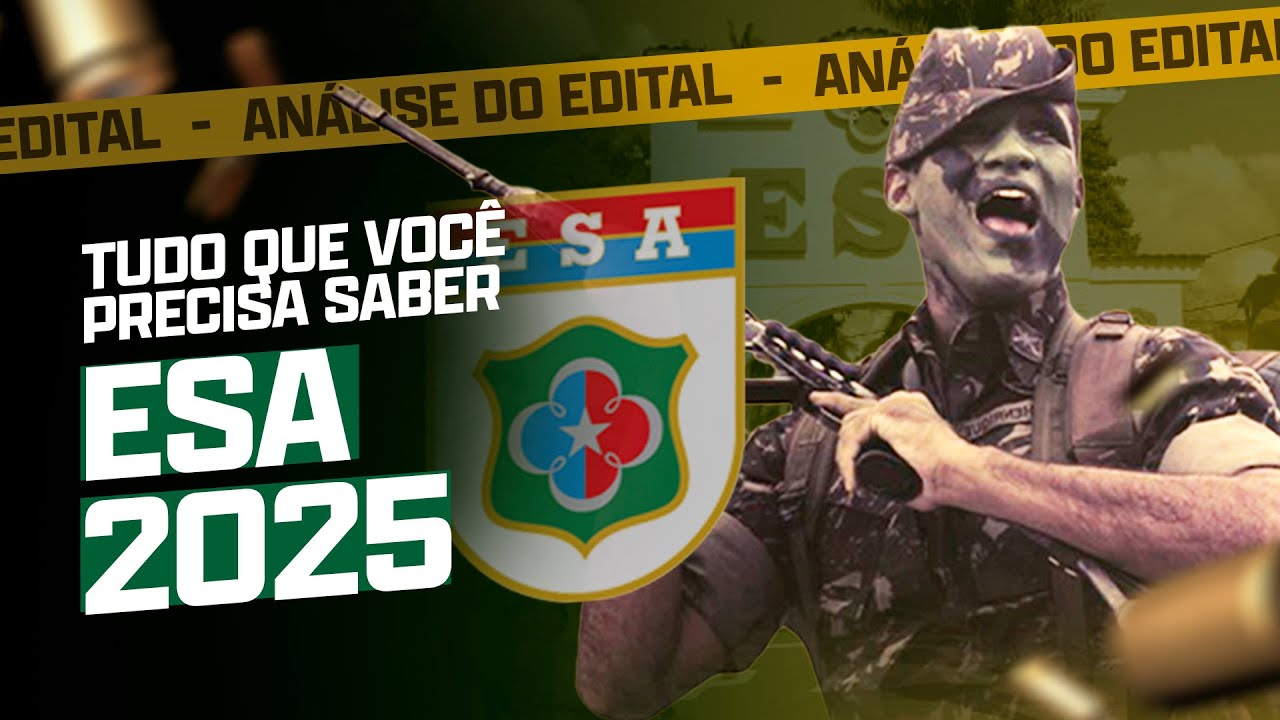 EDITAL ESA 2024/25 - PRINCIPAIS INFORMA&Ccedil;&Otilde;ES QUE VOC&Ecirc; PRECISA SABER