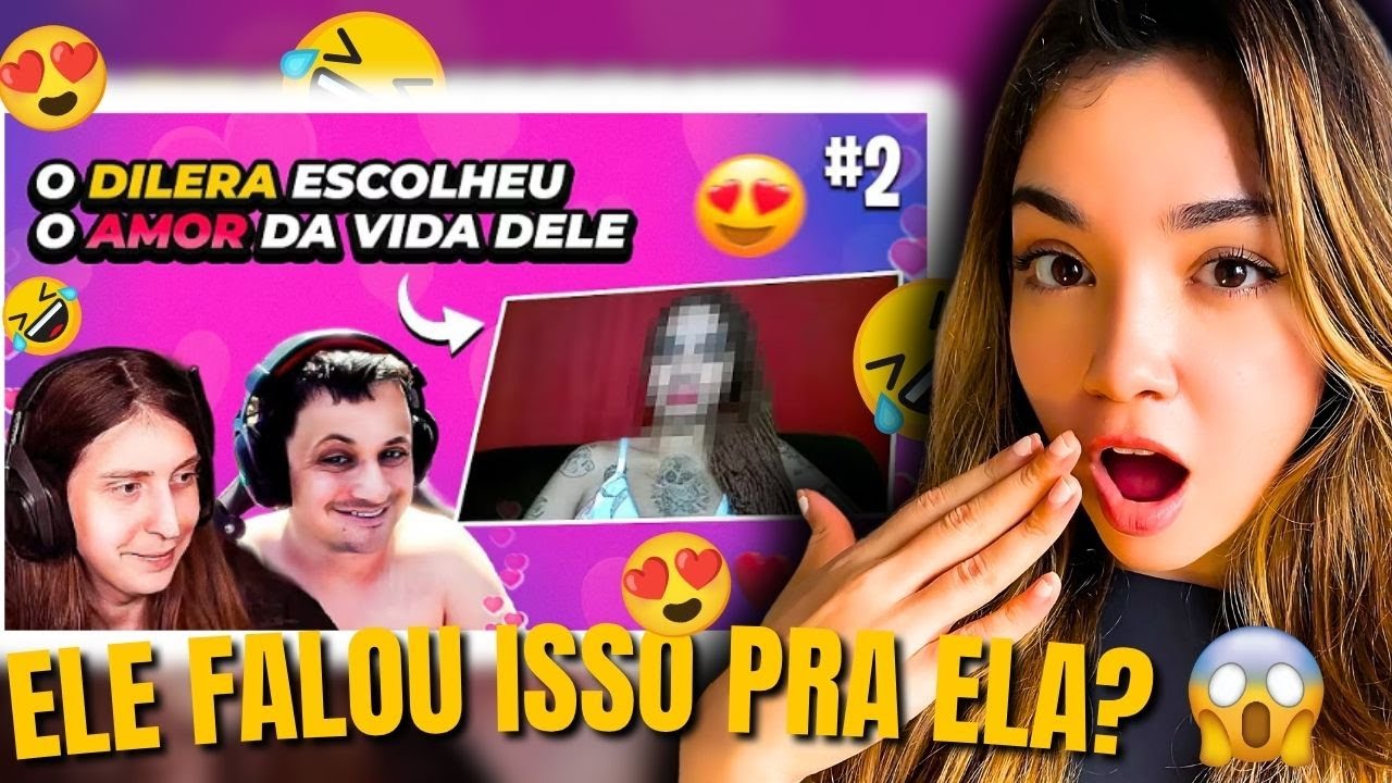 DILERA ESCOLHEU NOVA NAMORADA?💘😂 [Parte 2] - REACT DILERA