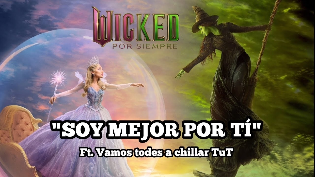 Soy Mejor Por Tí / For Good ~ Wicked Por Siempre (Español Latino) Danna y Ceci De La Cueva