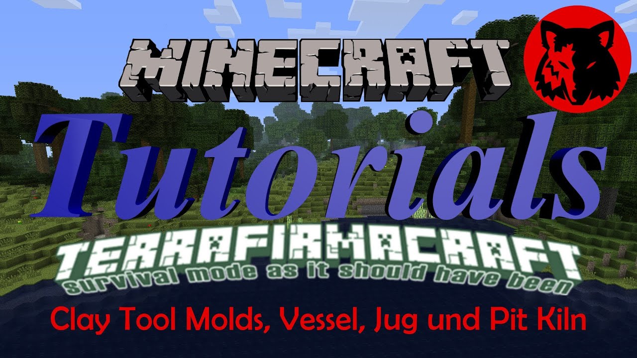 Tutorial: TerraFirmaCraft - Clay Tool Molds, Vessel, Jug und Pit Kiln [Deutsch]
