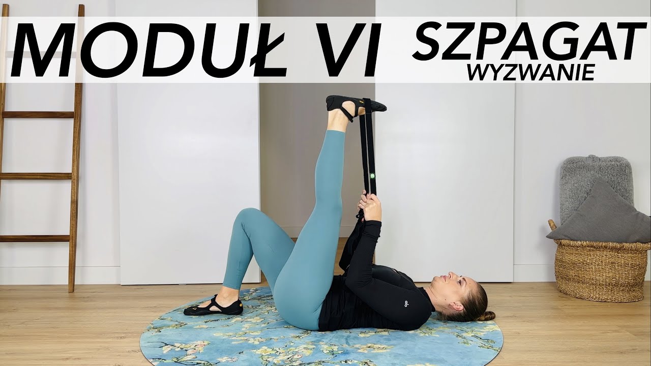 SZPAGAT - MODUŁ VI - rozciąganie do szpagatu, mobility bioder, stretching nóg, mobilny kręgosłup
