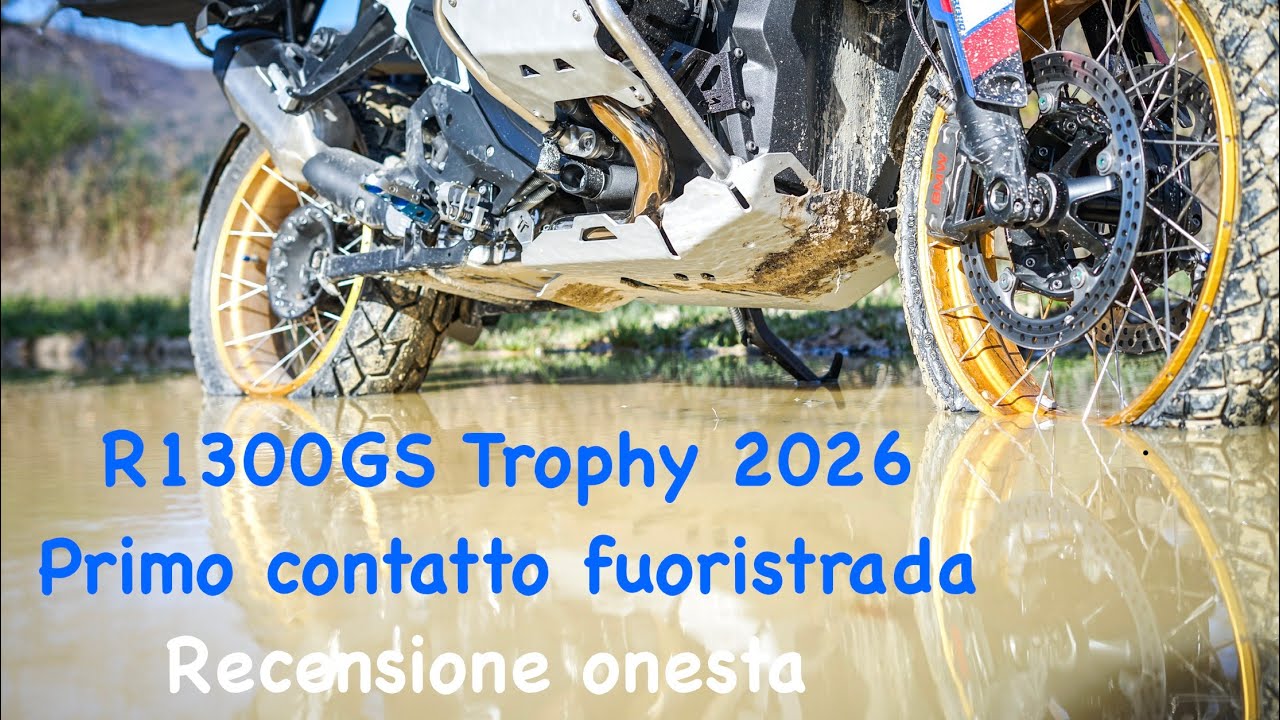 Bmw R 1300 GS Trophy 2026 - Primo contatto fuoristrada