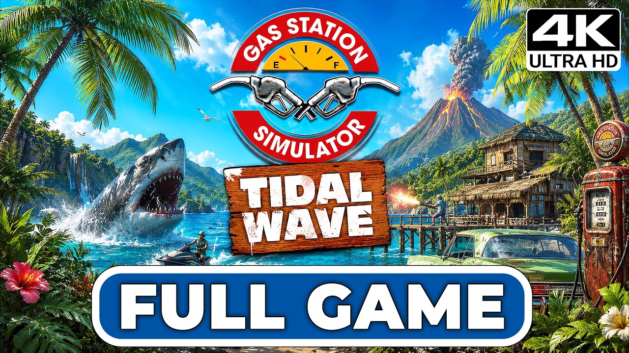 TIDAL WAVE DLC (Gas Station Simulator) - Full Game Walkthrough [4K 60FPS] (No Commentary)
