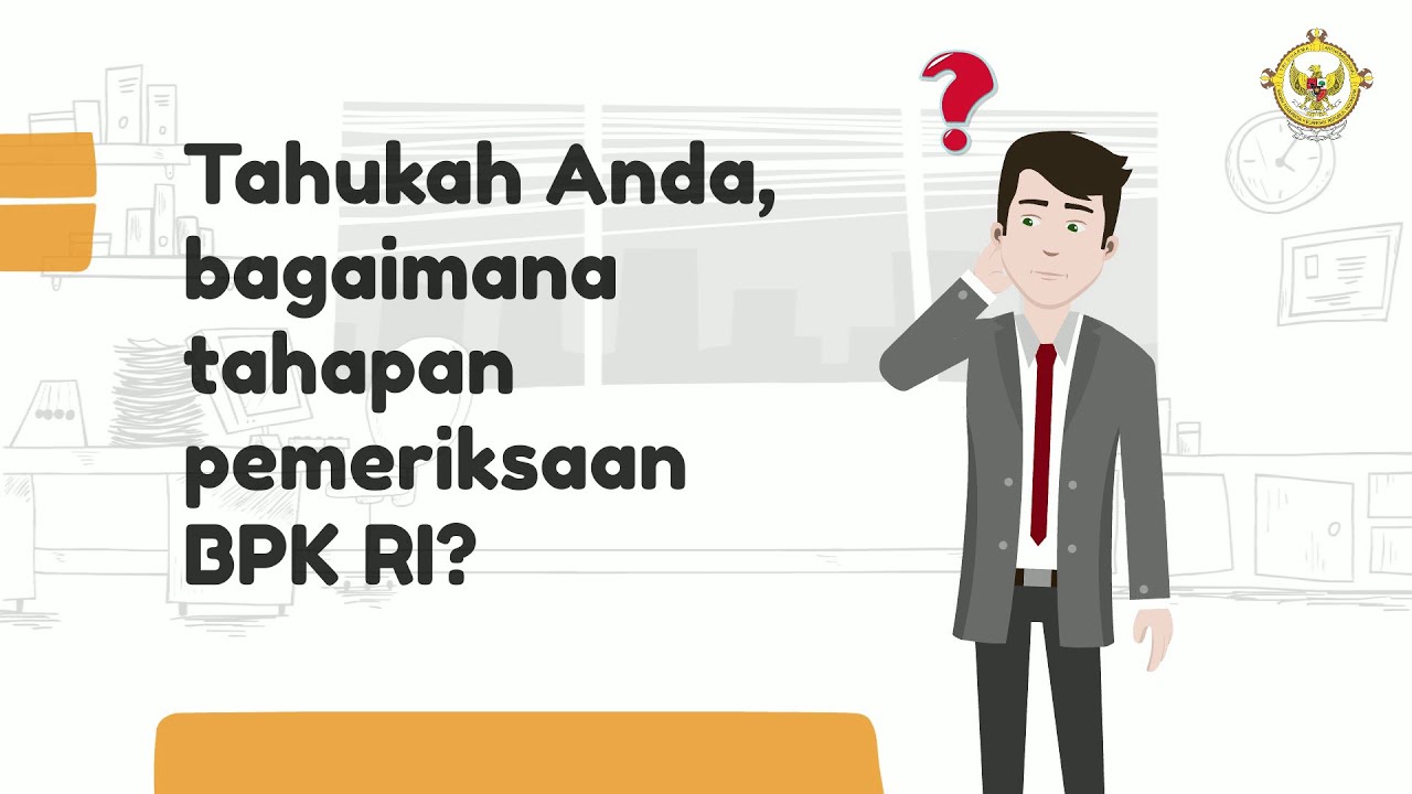Tahapan Pemeriksaan Badan Pemeriksa Keuangan Republik Indonesia (BPK RI)