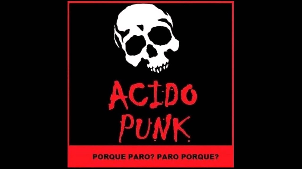 Acido Punk - Porque paro? Paro porque? (full Album 2013)