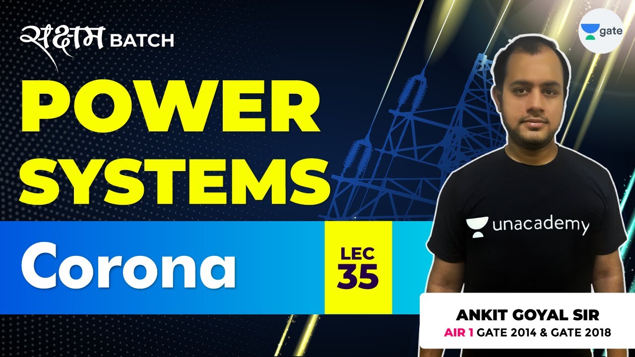 Corona | Lec 35 | Power Systems | GATE EE/ECE 2021 Exam | Ankit Goyal
