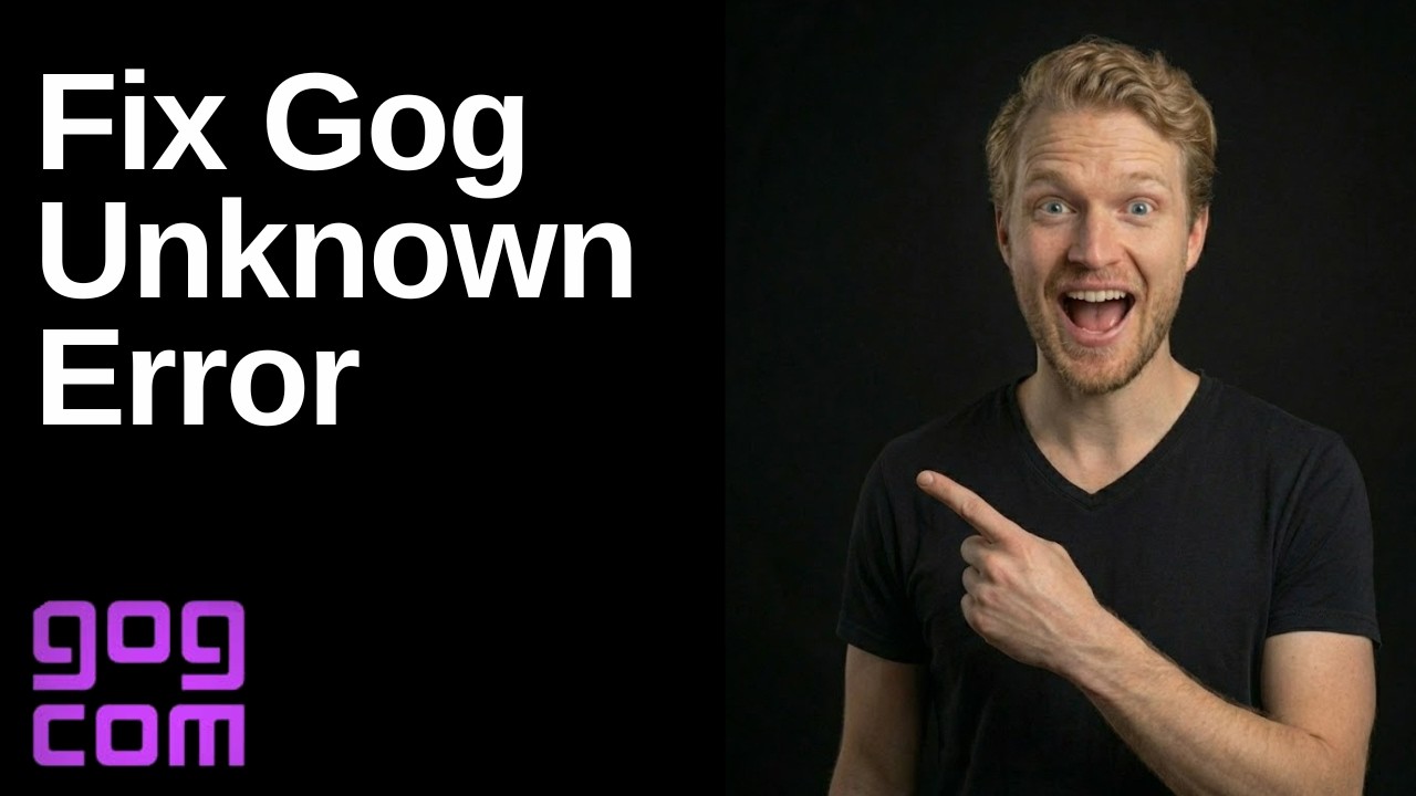 Fix Gog Unknown Error (Easy Guide)