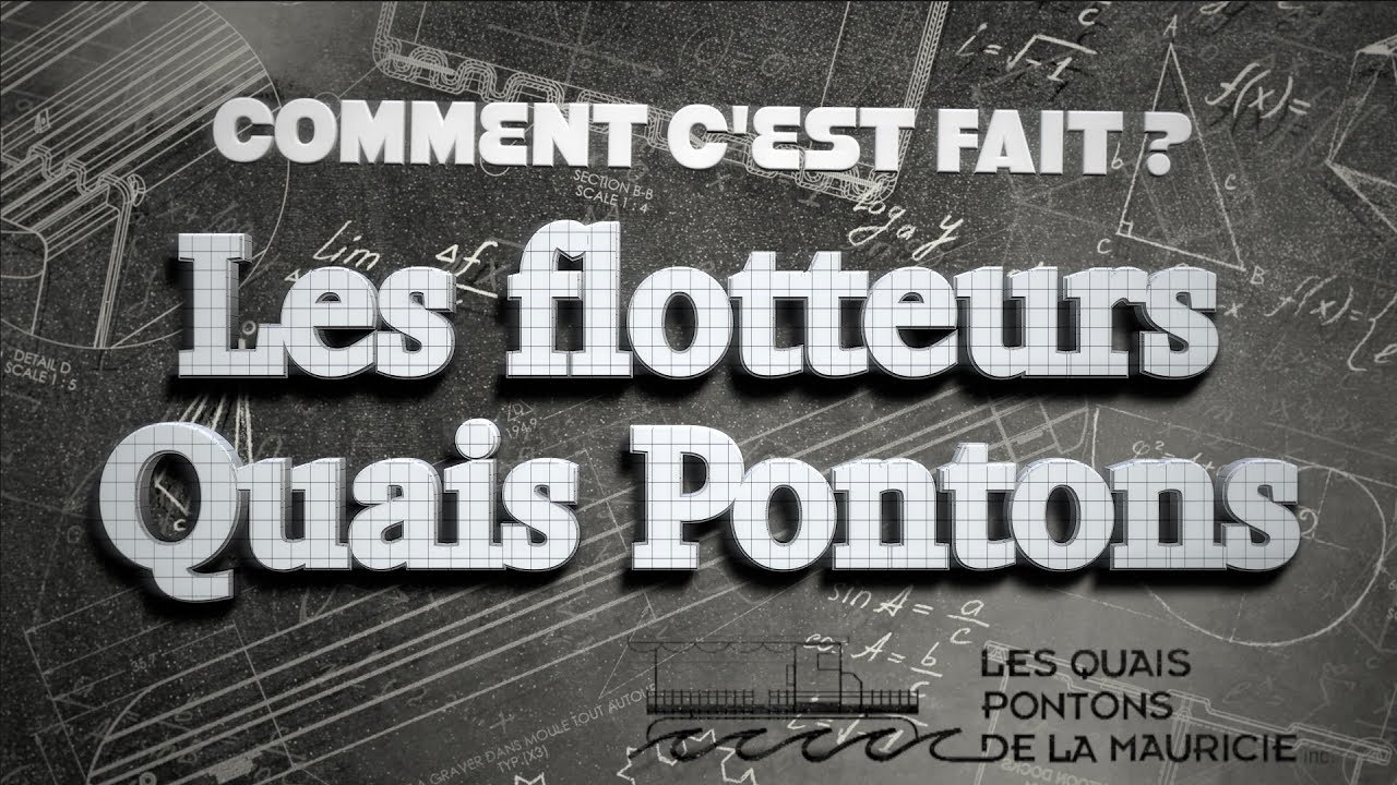 Comment c'est fait - Les flotteurs Quais Pontons