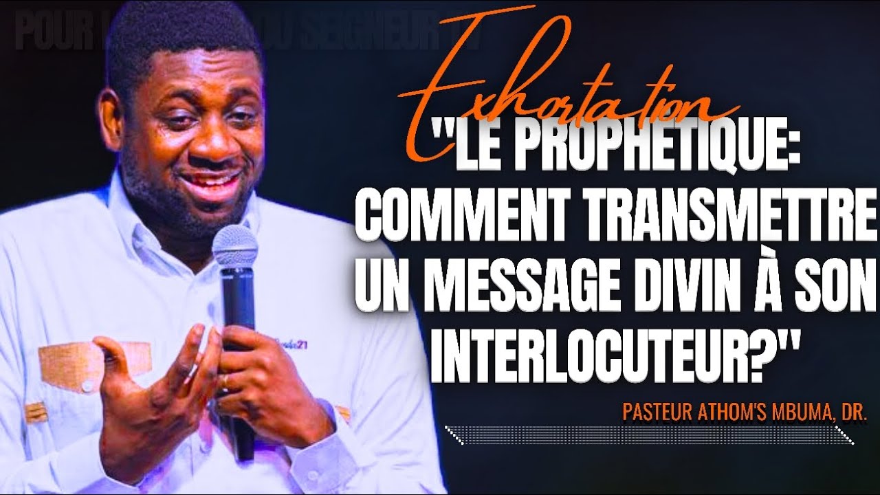 🎤LE PROPH&Eacute;TIQUE: COMMENT TRANSMETTRE UN MESSAGE DIVIN &Agrave; |PST. ATHOM'S MBUMA |PR&Eacute;DICATION |PHILA CIT&Eacute;