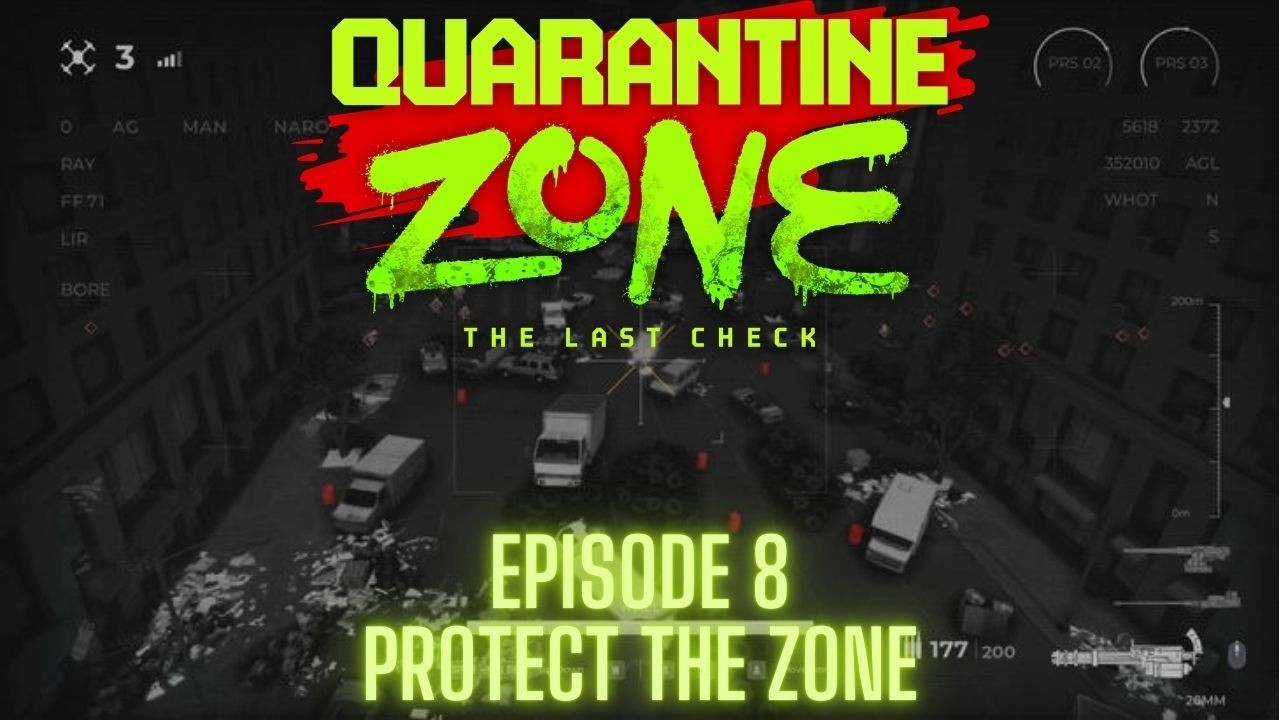 Quarantine Zone: The Last Check (Steam) - Episode 8 - PROTECT THE ZONE!!!!