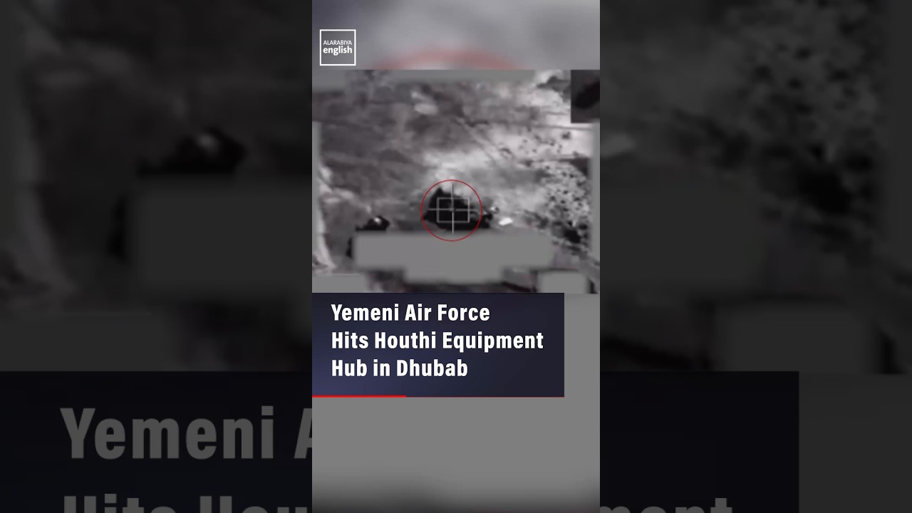 Yemeni Air Force Targets Houthi Equipment Hub in Dhubab