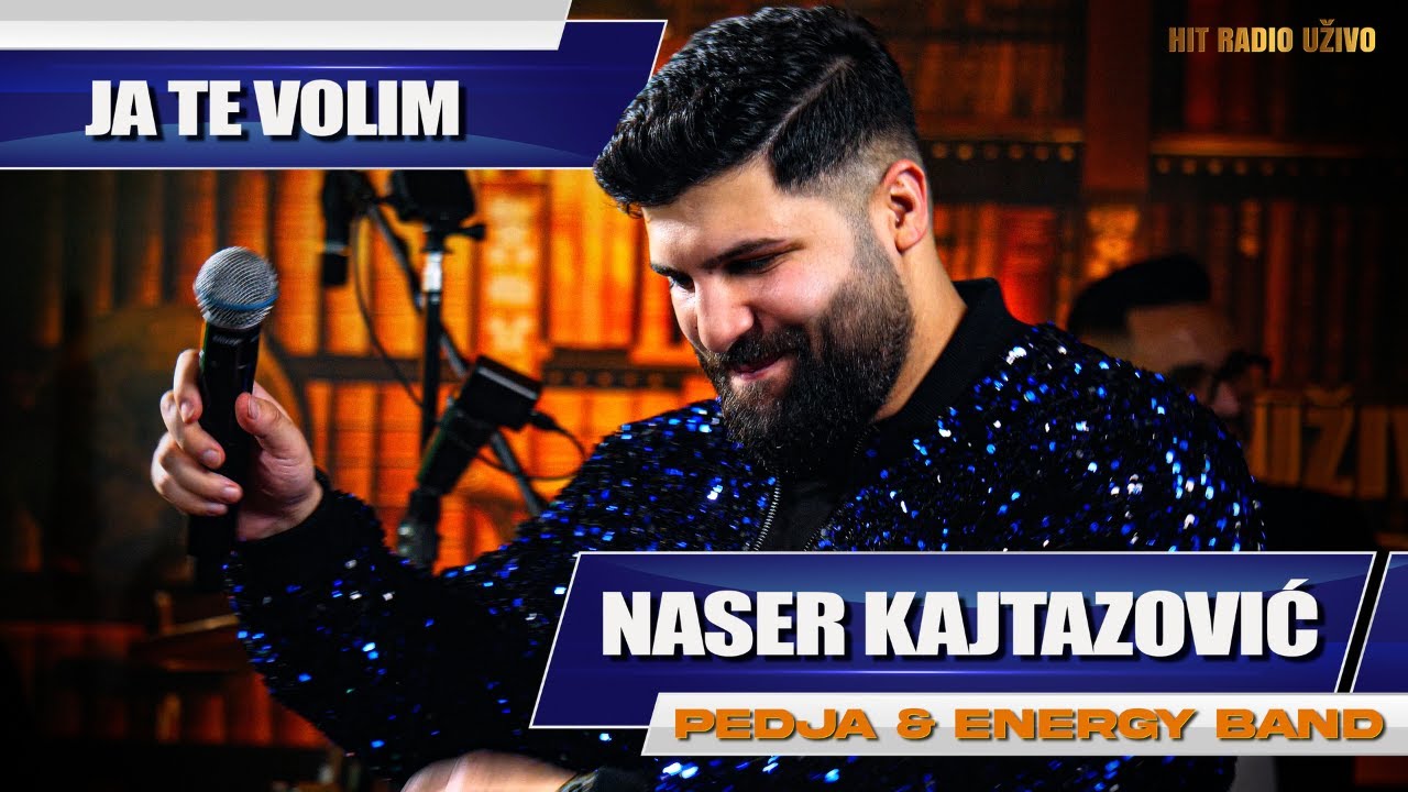 Naser Kajtazovic - Ja volim te (Pedja i Energy Bend)