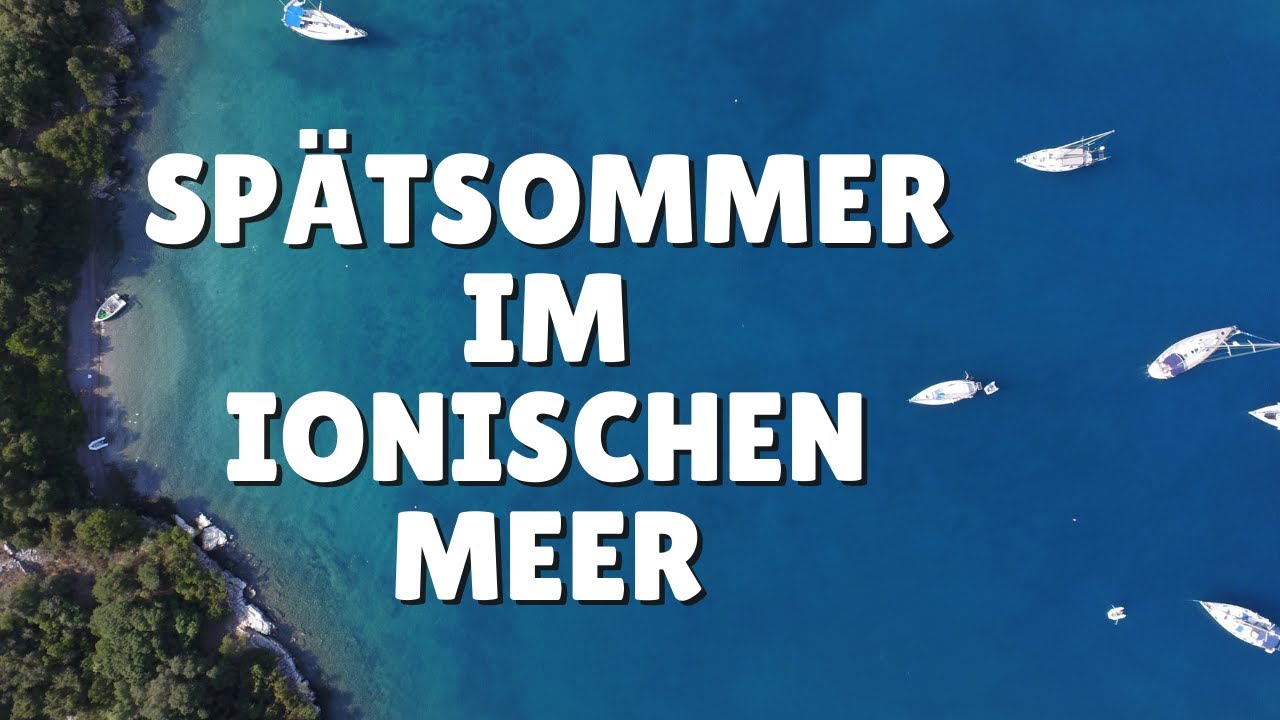 Spätsommer im Ionischen Meer - Segeln von Ithaka nach Preveza [#88]