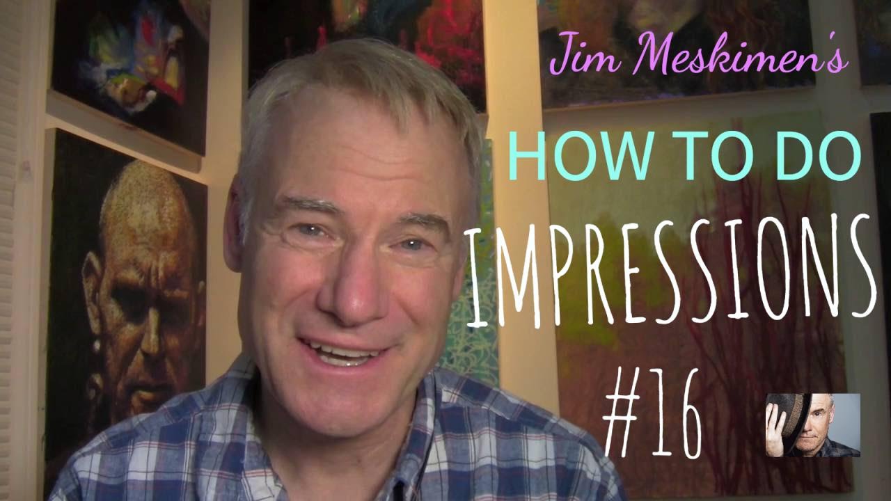 Master Impressionist Jim Meskimen's How to Do Impressions, Lesson #16